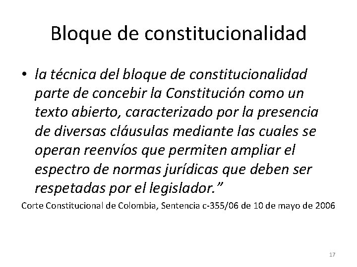 Bloque de constitucionalidad • la técnica del bloque de constitucionalidad parte de concebir la