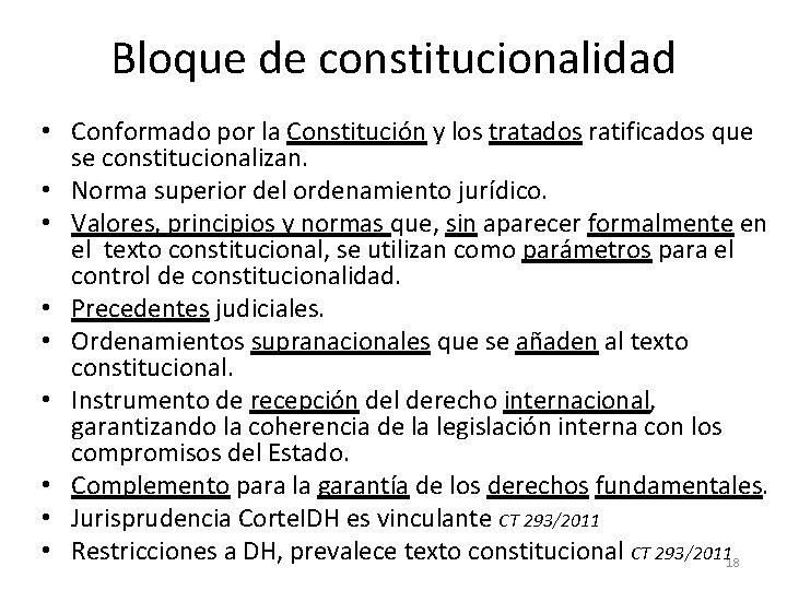 Bloque de constitucionalidad • Conformado por la Constitución y los tratados ratificados que se