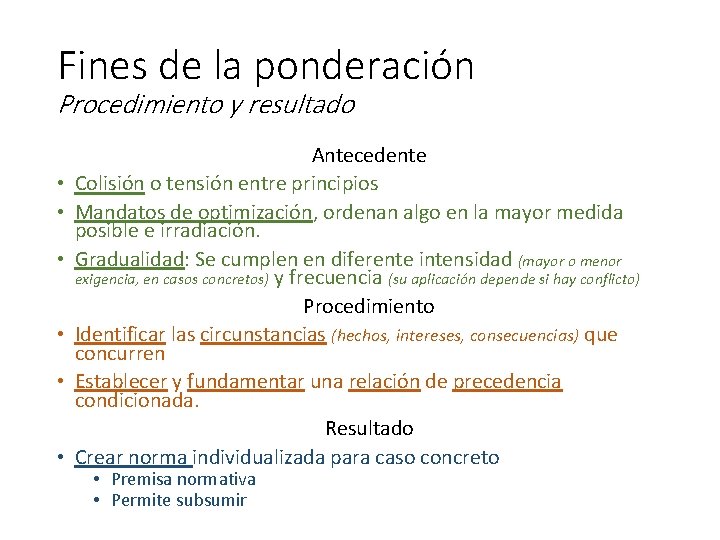 Fines de la ponderación Procedimiento y resultado • • • Antecedente Colisión o tensión