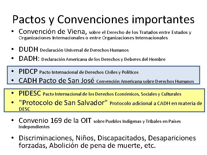 Pactos y Convenciones importantes • Convención de Viena, sobre el Derecho de los Tratados