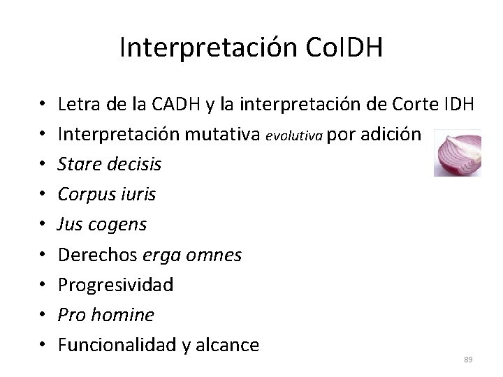 Interpretación Co. IDH • • • Letra de la CADH y la interpretación de