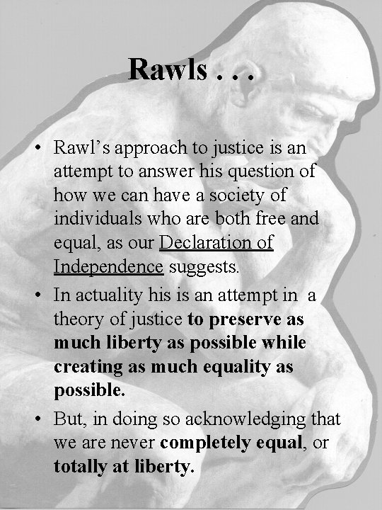Rawls. . . • Rawl’s approach to justice is an attempt to answer his