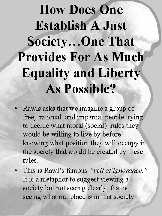 How Does One Establish A Just Society…One That Provides For As Much Equality and