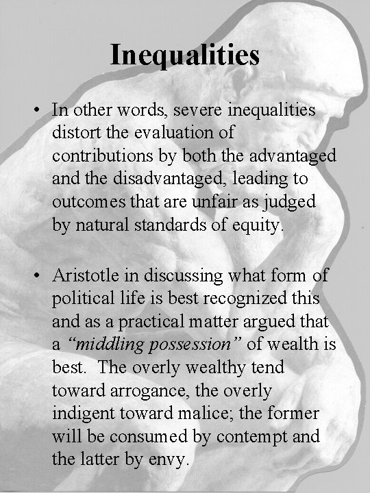 Inequalities • In other words, severe inequalities distort the evaluation of contributions by both