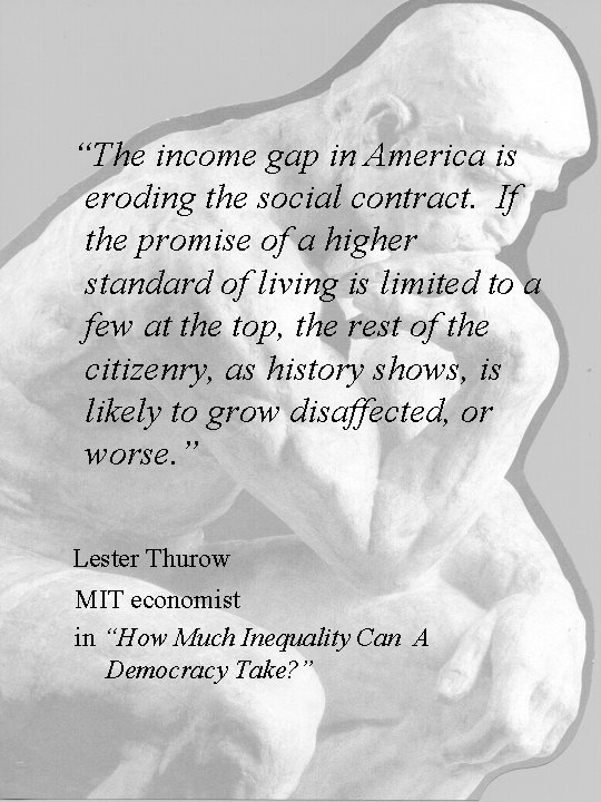 “The income gap in America is eroding the social contract. If the promise of