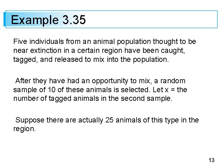 Example 3. 35 Five individuals from an animal population thought to be near extinction