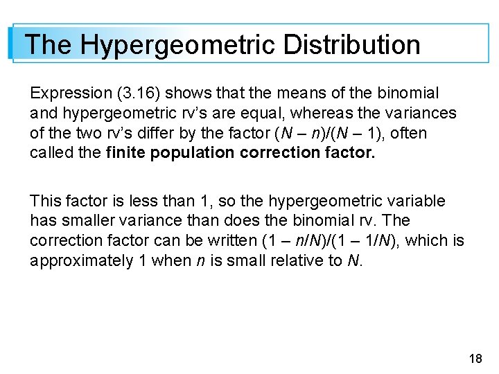The Hypergeometric Distribution Expression (3. 16) shows that the means of the binomial and