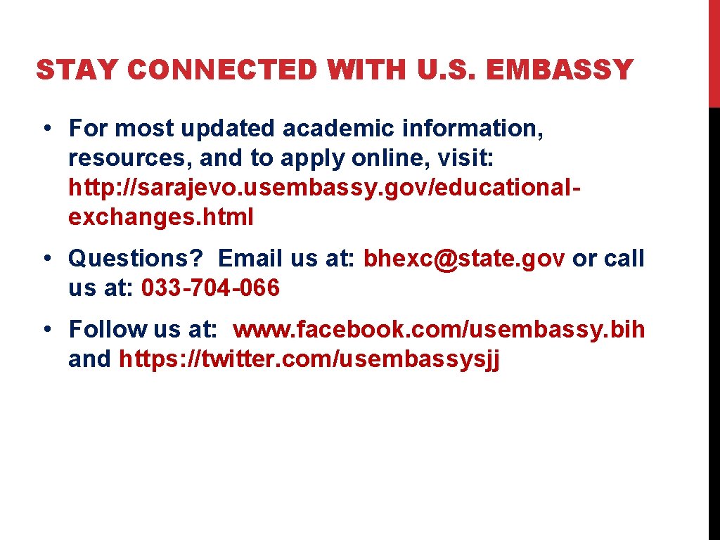 STAY CONNECTED WITH U. S. EMBASSY • For most updated academic information, resources, and