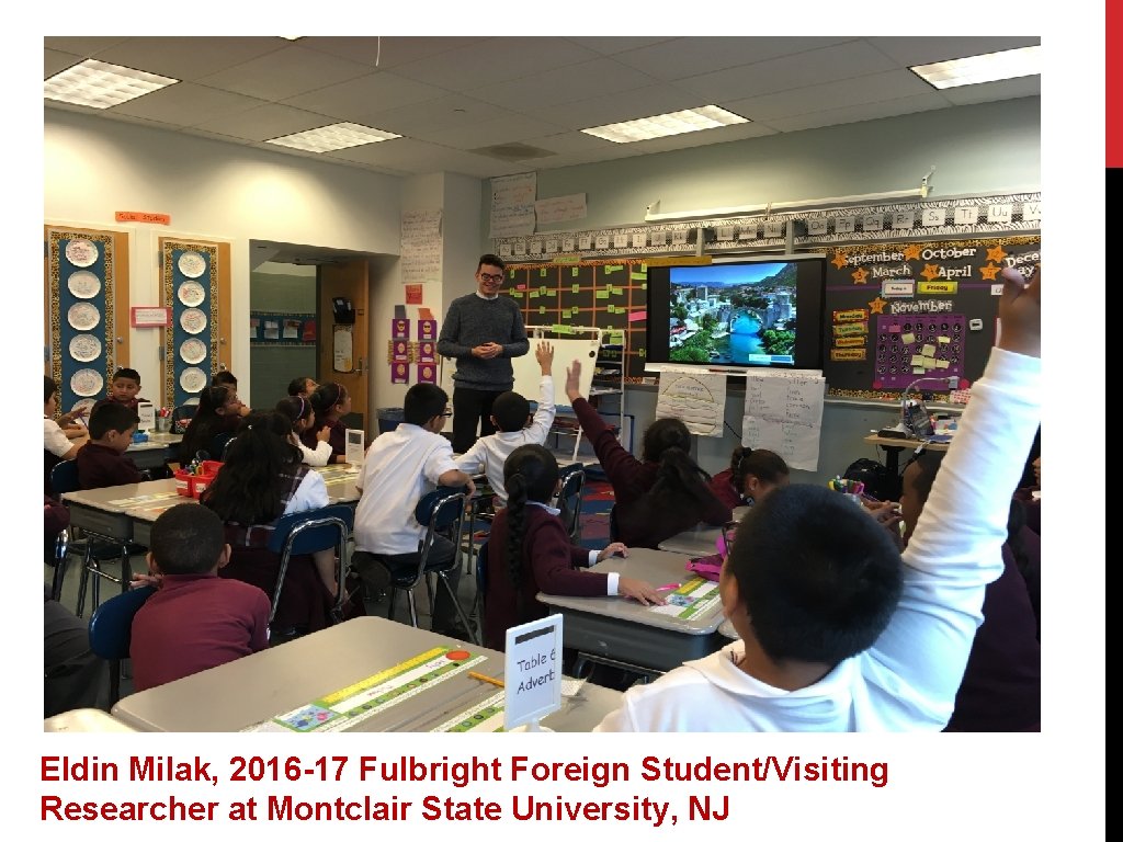 Eldin Milak, 2016 -17 Fulbright Foreign Student/Visiting Researcher at Montclair State University, NJ 