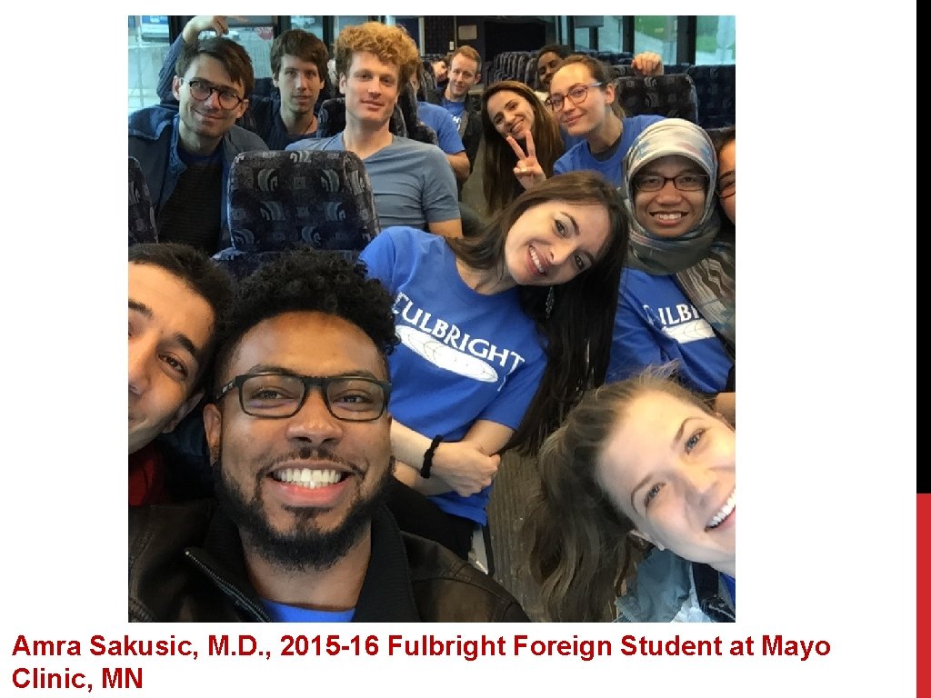 Amra Sakusic, M. D. , 2015 -16 Fulbright Foreign Student at Mayo Clinic, MN