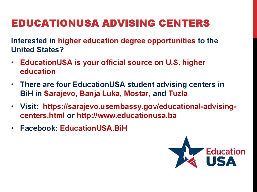 EDUCATIONUSA ADVISING CENTERS Interested in higher education degree opportunities to the United States? •