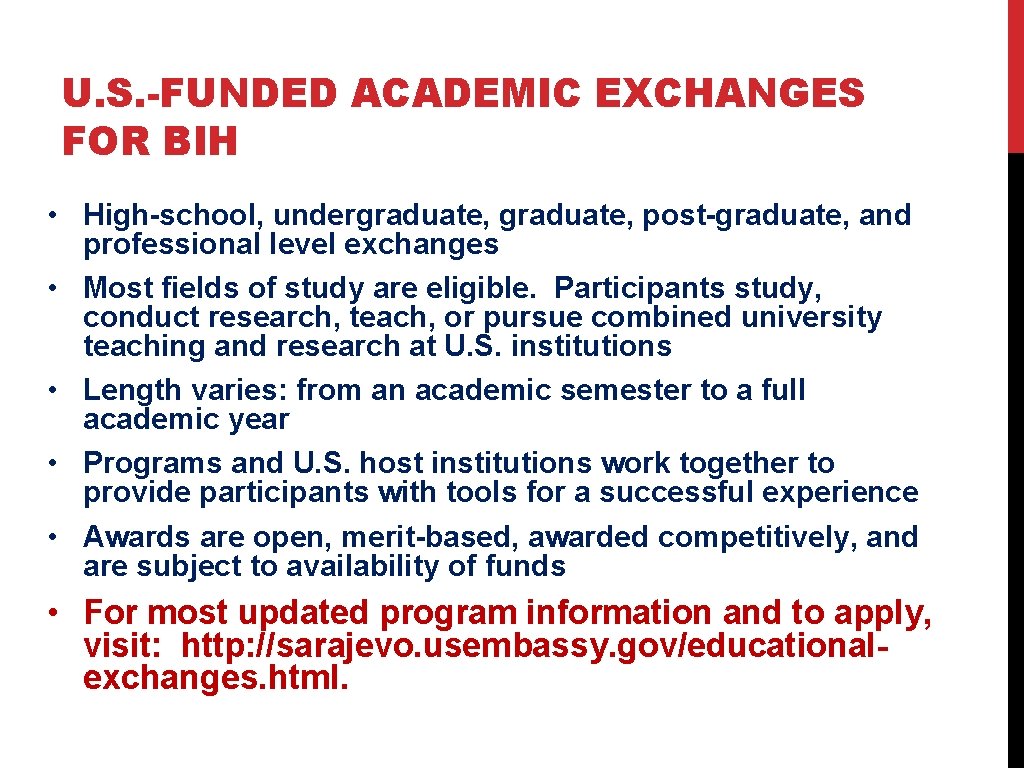 U. S. -FUNDED ACADEMIC EXCHANGES FOR BIH • High-school, undergraduate, post-graduate, and professional level