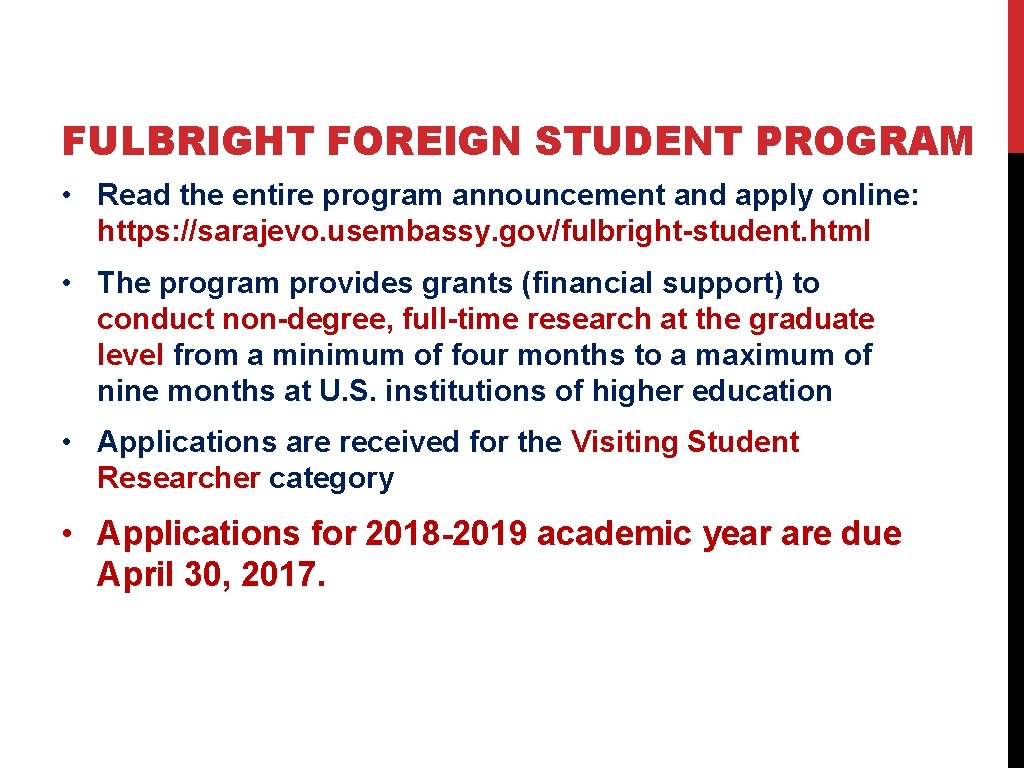 FULBRIGHT FOREIGN STUDENT PROGRAM • Read the entire program announcement and apply online: https: