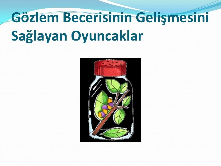 Gözlem Becerisinin Gelişmesini Sağlayan Oyuncaklar 