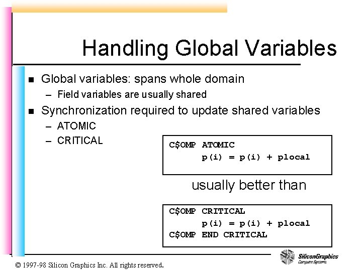 Handling Global Variables n Global variables: spans whole domain – Field variables are usually