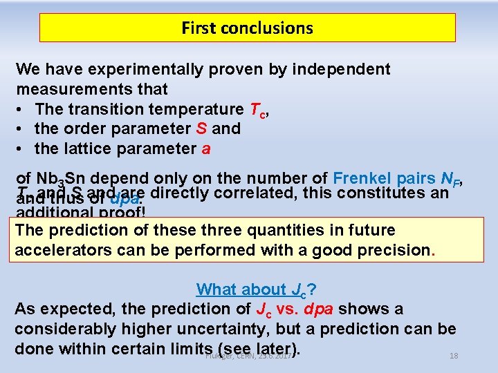 First conclusions We have experimentally proven by independent measurements that • The transition temperature First conclusions We have experimentally proven by independent measurements that • The transition temperature