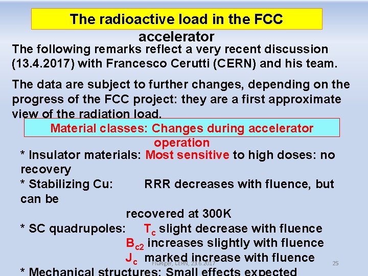 The radioactive load in the FCC accelerator The following remarks reflect a very recent The radioactive load in the FCC accelerator The following remarks reflect a very recent