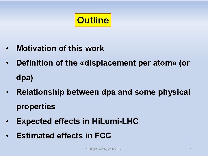 Outline • Motivation of this work • Definition of the «displacement per atom» (or Outline • Motivation of this work • Definition of the «displacement per atom» (or