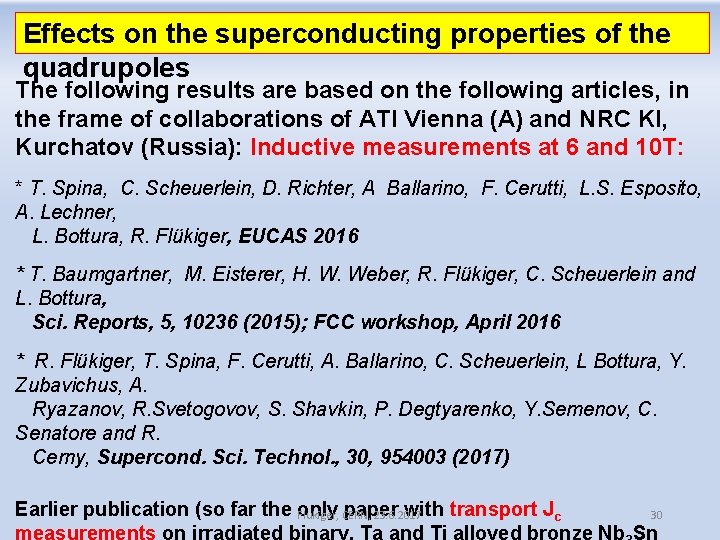 Effects on the superconducting properties of the quadrupoles The following results are based on Effects on the superconducting properties of the quadrupoles The following results are based on