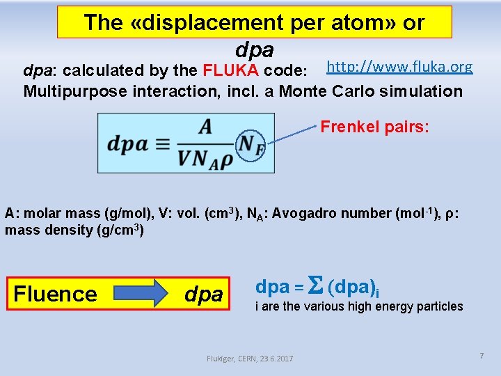 The «displacement per atom» or dpa: calculated by the FLUKA code: http: //www. fluka. The «displacement per atom» or dpa: calculated by the FLUKA code: http: //www. fluka.