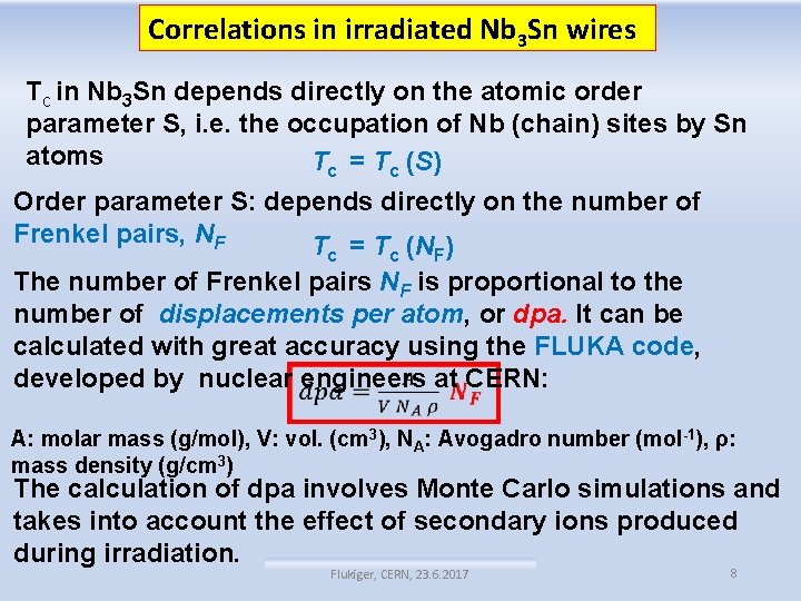 Correlations in irradiated Nb 3 Sn wires Tc in Nb 3 Sn depends directly Correlations in irradiated Nb 3 Sn wires Tc in Nb 3 Sn depends directly