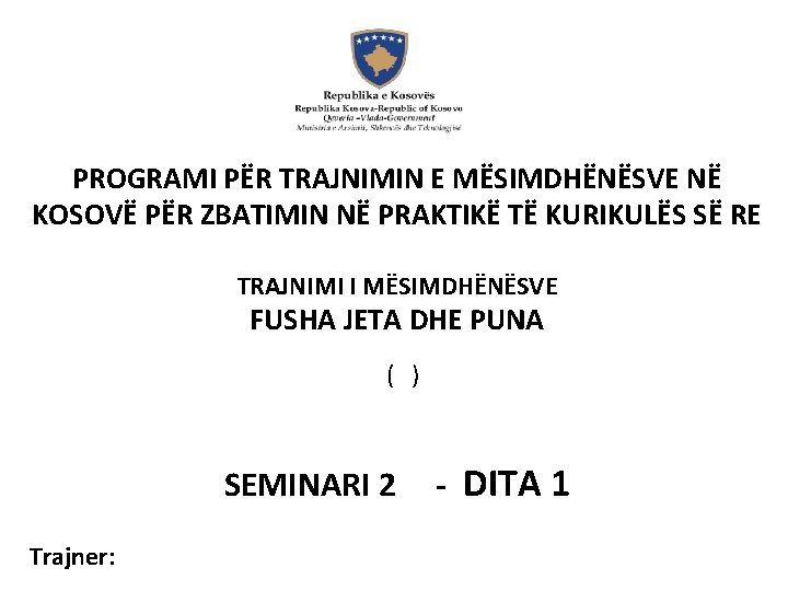 PROGRAMI PËR TRAJNIMIN E MËSIMDHËNËSVE NË KOSOVË PËR ZBATIMIN NË PRAKTIKË TË KURIKULËS SË