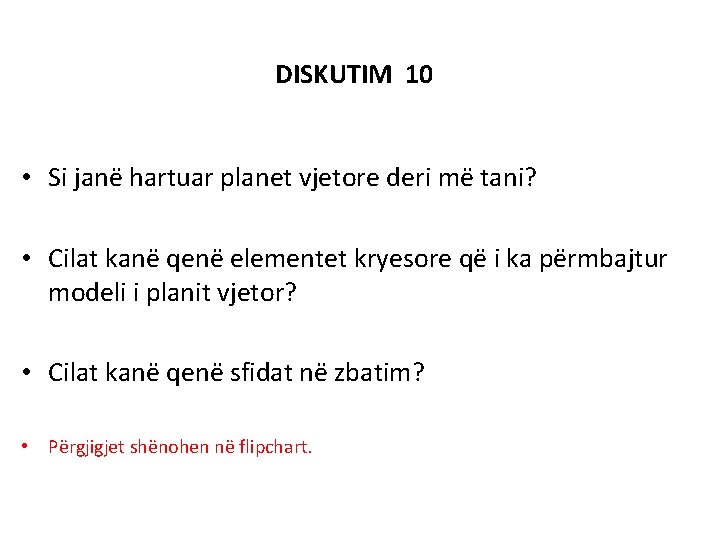 DISKUTIM 10 • Si janë hartuar planet vjetore deri më tani? • Cilat kanë