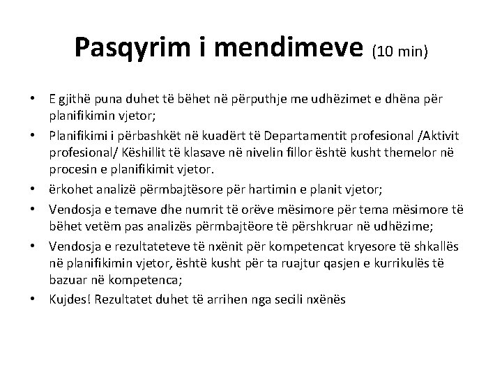 Pasqyrim i mendimeve (10 min) • E gjithë puna duhet të bëhet në përputhje