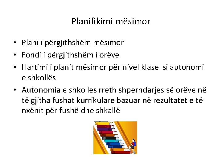 Planifikimi mësimor • Plani i përgjithshëm mësimor • Fondi i përgjithshëm i orëve •