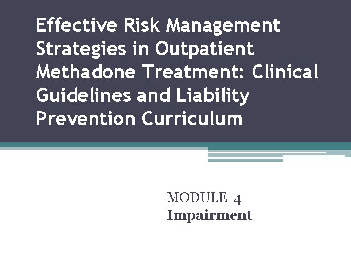 Effective Risk Management Strategies in Outpatient Methadone Treatment: Clinical Guidelines and Liability Prevention Curriculum