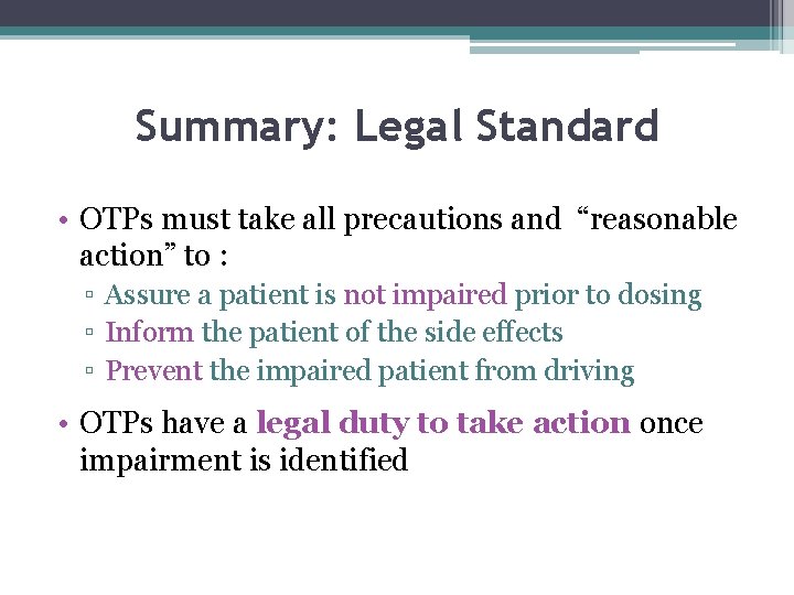 Summary: Legal Standard • OTPs must take all precautions and “reasonable action” to :