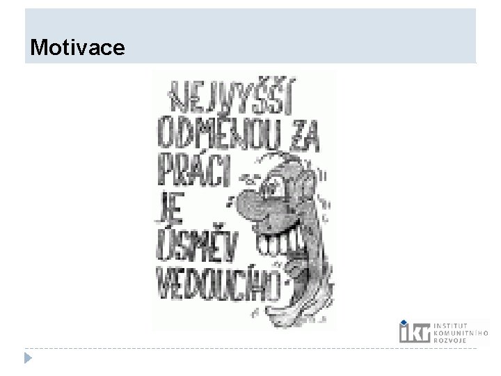 Motivace Motivace