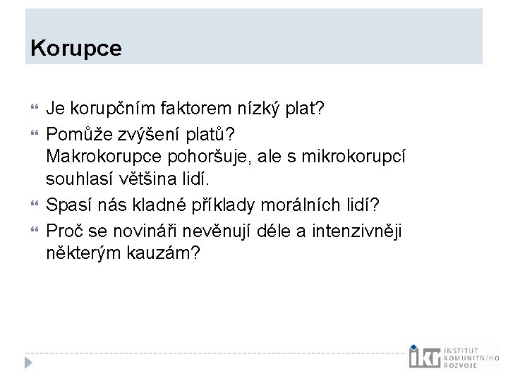 Korupce Je korupčním faktorem nízký plat? Pomůže zvýšení platů? Makrokorupce pohoršuje, ale s Korupce Je korupčním faktorem nízký plat? Pomůže zvýšení platů? Makrokorupce pohoršuje, ale s