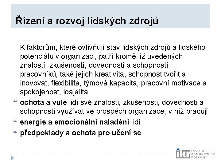 Řízení a rozvoj lidských zdrojů K faktorům, které ovlivňují stav lidských zdrojů a Řízení a rozvoj lidských zdrojů K faktorům, které ovlivňují stav lidských zdrojů a