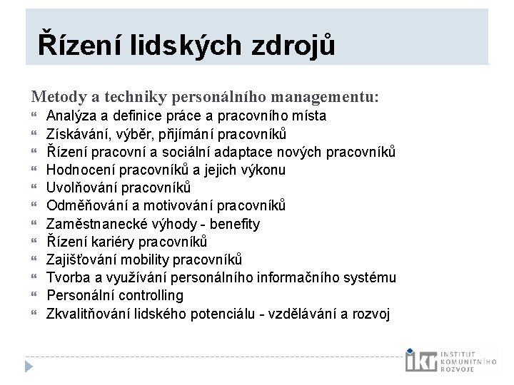 Řízení lidských zdrojů Metody a techniky personálního managementu: Analýza a definice práce a Řízení lidských zdrojů Metody a techniky personálního managementu: Analýza a definice práce a
