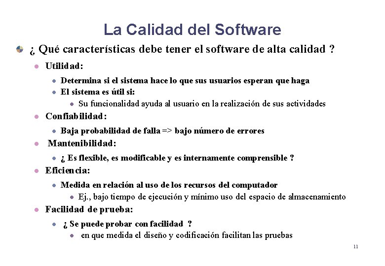 La Calidad del Software ¿ Qué características debe tener el software de alta calidad La Calidad del Software ¿ Qué características debe tener el software de alta calidad