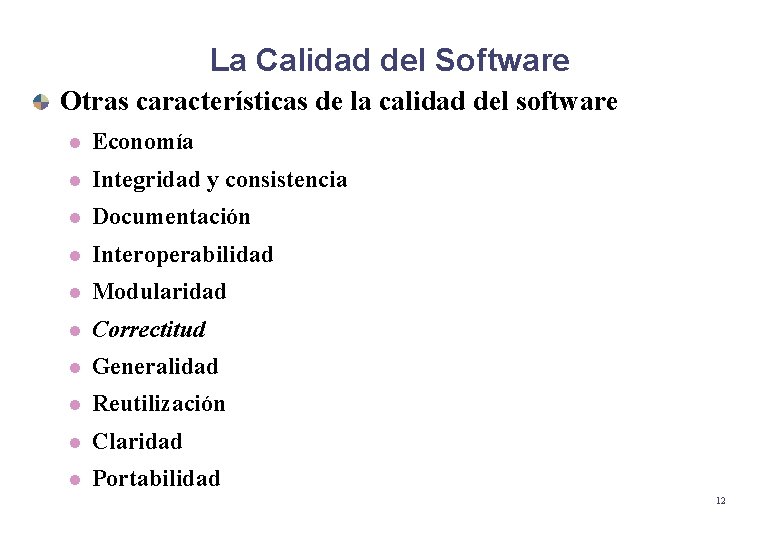 La Calidad del Software Otras características de la calidad del software l Economía l La Calidad del Software Otras características de la calidad del software l Economía l