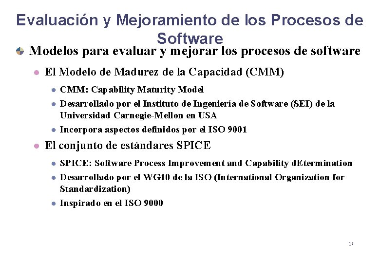 Evaluación y Mejoramiento de los Procesos de Software Modelos para evaluar y mejorar los Evaluación y Mejoramiento de los Procesos de Software Modelos para evaluar y mejorar los