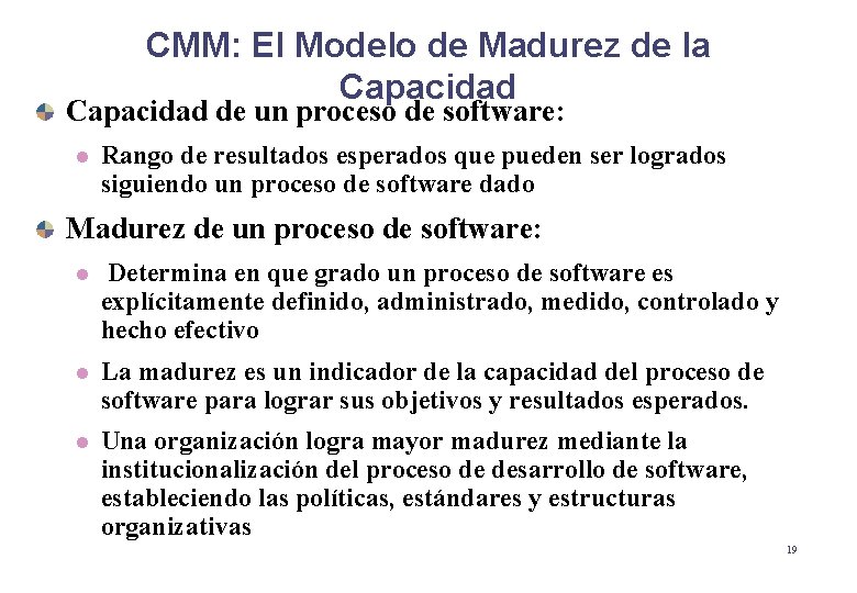 CMM: El Modelo de Madurez de la Capacidad de un proceso de software: l CMM: El Modelo de Madurez de la Capacidad de un proceso de software: l