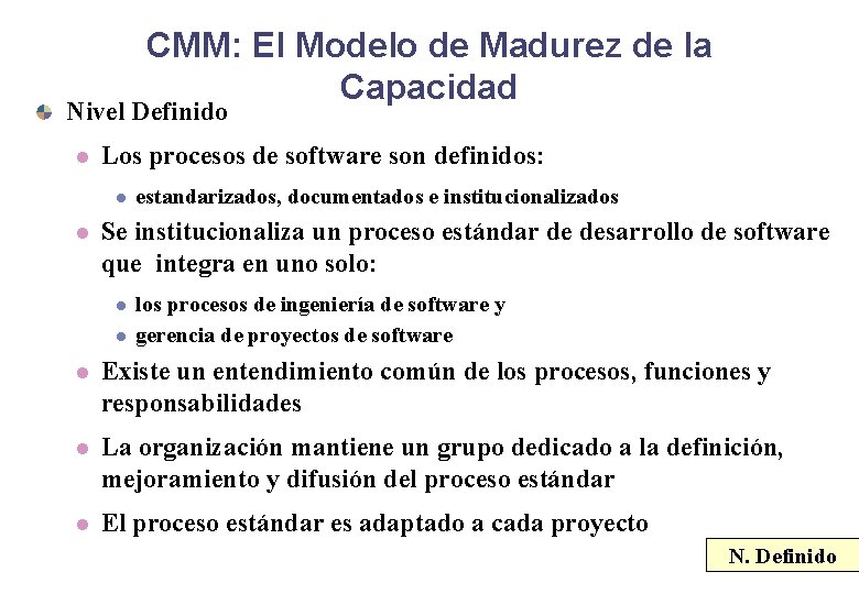 CMM: El Modelo de Madurez de la Capacidad Nivel Definido l Los procesos de CMM: El Modelo de Madurez de la Capacidad Nivel Definido l Los procesos de