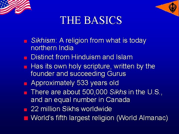 THE BASICS n n n n Sikhism: A religion from what is today northern