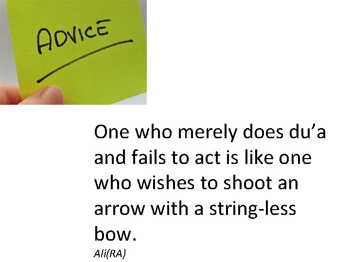 One who merely does du’a and fails to act is like one who wishes