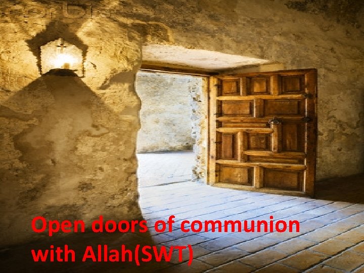 Open doors of communion with Allah(SWT) 