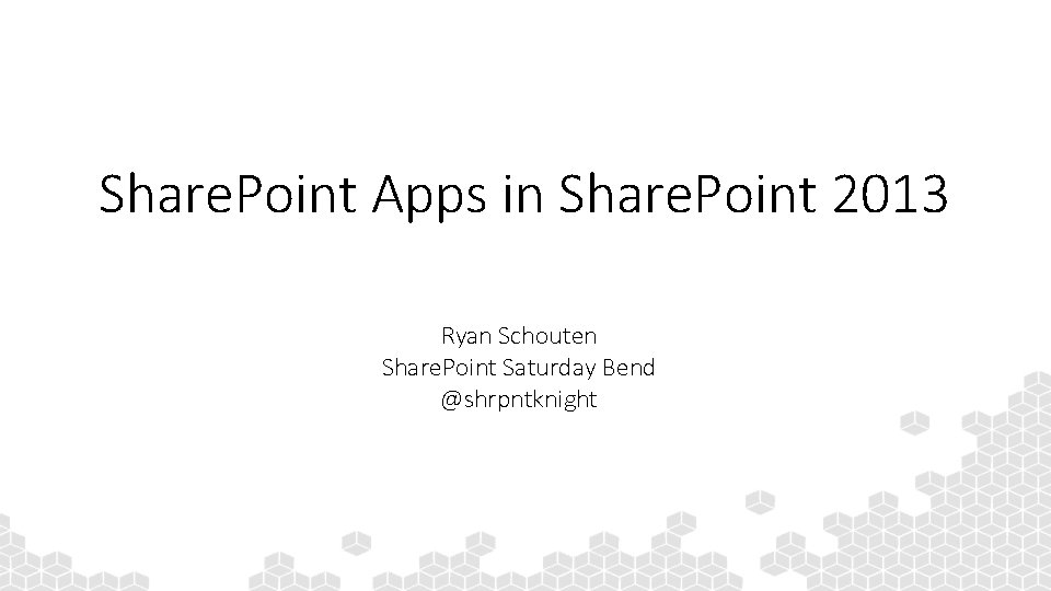 Share. Point Apps in Share. Point 2013 Ryan Schouten Share. Point Saturday Bend @shrpntknight
