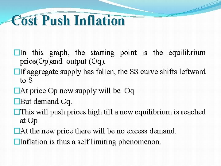 Cost Push Inflation �In this graph, the starting point is the equilibrium price(Op)and output