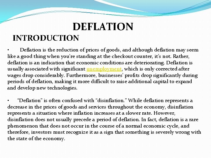 DEFLATION INTRODUCTION • Deflation is the reduction of prices of goods, and although deflation