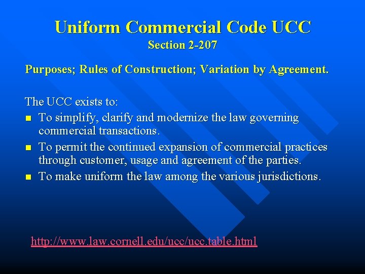 Uniform Commercial Code UCC Section 2 -207 Purposes; Rules of Construction; Variation by Agreement.