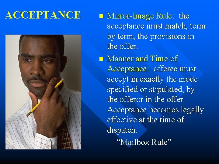 ACCEPTANCE n n Mirror-Image Rule: the acceptance must match, term by term, the provisions