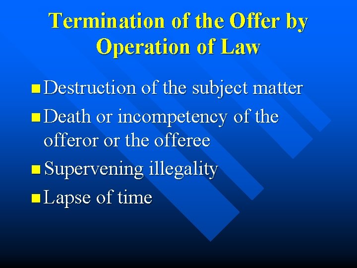 Termination of the Offer by Operation of Law n Destruction of the subject matter