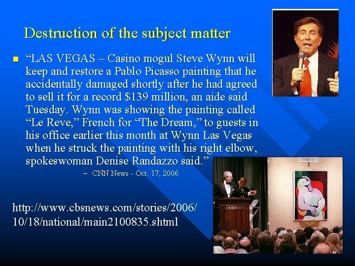 Destruction of the subject matter n “LAS VEGAS – Casino mogul Steve Wynn will